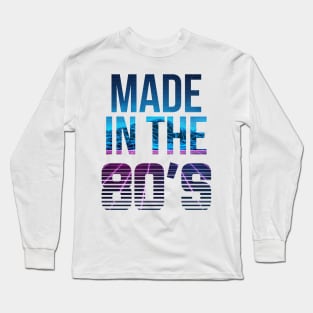 Made in the 80's 1980's Kid Vintage Retro Long Sleeve T-Shirt